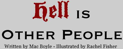 Hell is Other People